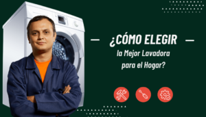 COMO ELEGIR LA MEJOR LAVADORA PARA EL HOGAR