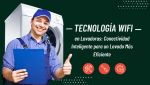 Lavadoras con WiFi: Control Inteligente, Ahorro de Energía y Conectividad Total