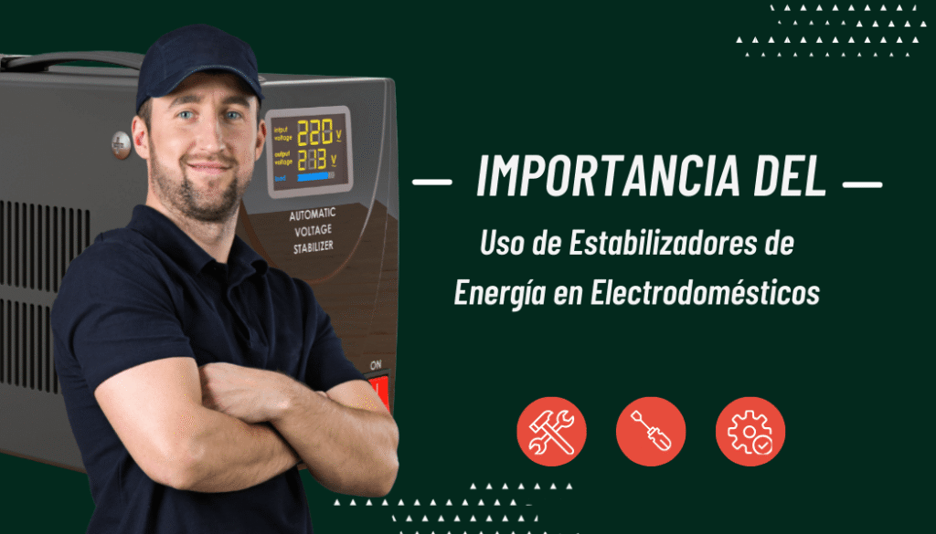 ¿Por Qué Necesitas un Estabilizador de Energía para Tus Electrodomésticos?