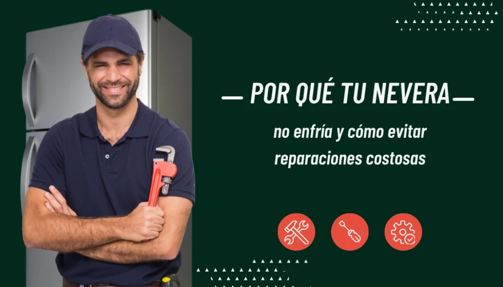 Por qué tu nevera no enfría y cómo evitar gastos altos