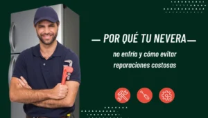 Por qué tu nevera no enfría y cómo evitar gastos altos