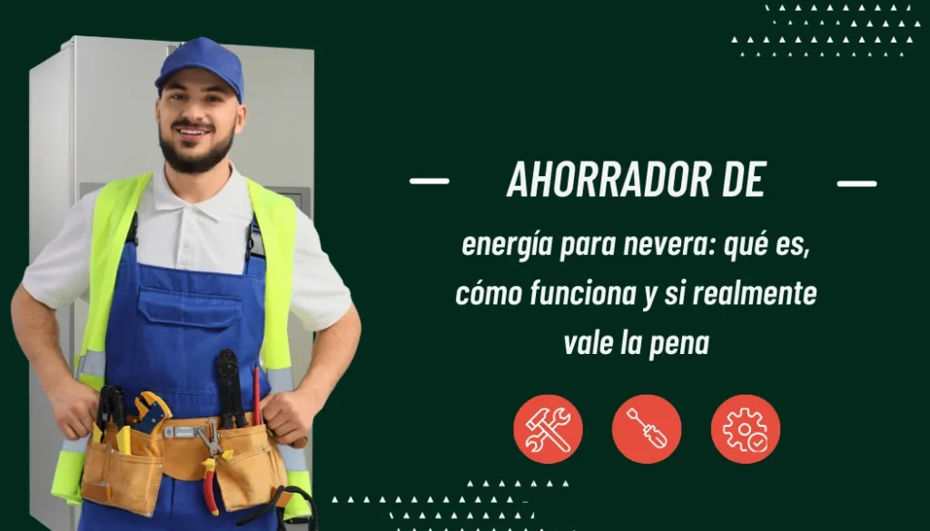 Ahorrador de energía para nevera: cómo funciona y si realmente vale la pena