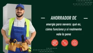 Ahorrador de energía para nevera: cómo funciona y si realmente vale la pena