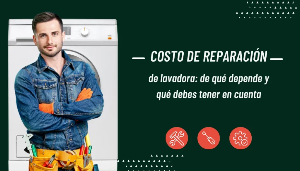 Costo de reparación de lavadora: guía completa, factores clave y ahorro inteligente